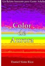 Libro Color de Aurora, autor Daniel Sisto Rico Libro Color de Aurora, autor Daniel Sisto Rico