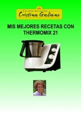 Libro MIS MEJORES RECETAS CON THERMOMIX 21, autor Cristina Galiano Libro MIS MEJORES RECETAS CON THERMOMIX 21, autor Cristina Galiano