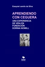 Libro APRENDIENDO CON CEGUERA, autor Ezequiel Camilo da Silva zequi Libro APRENDIENDO CON CEGUERA, autor Ezequiel Camilo da Silva zequi