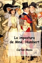 Libro La impostura de Madame Humbert, autor Carlos Maza Gómez Libro La impostura de Madame Humbert, autor Carlos Maza Gómez