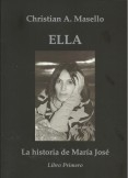 Ella - La Historia de Maria Jose Ella - La Historia de Maria Jose