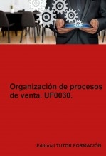 Libro Organización de procesos de venta. UF0030., autor TUTOR FORMACIÓN Libro Organización de procesos de venta. UF0030., autor TUTOR FORMACIÓN