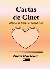 Libro Cartas de Ginet, el amor en tiempo de persecución, autor Juan Remigio Noriega Libro Cartas de Ginet, el amor en tiempo de persecución, autor Juan Remigio Noriega
