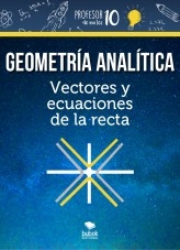 Libro Geometria Analítica Vectores y ecuaciones de la recta, autor Sergio Barrio