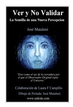 Ver y No Validar: La Semilla de una Nueva Percepción