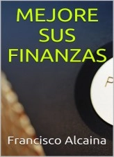Libro MEJORE SUS FINANZAS, autor Francisco Alcaina Granell Libro MEJORE SUS FINANZAS, autor Francisco Alcaina Granell