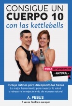 Consigue un Cuerpo 10 con las Kettlebells Consigue un Cuerpo 10 con las Kettlebells