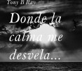 Donde la calma me desvela...