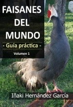 Libro Faisanes del mundo. Guía práctica - Volumen 1, autor Iñaki Hernández Libro Faisanes del mundo. Guía práctica - Volumen 1, autor Iñaki Hernández