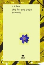 Una flor que creció en otoño Una flor que creció en otoño