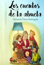 Libro Los cuentos de la abuela, autor Fernando Pérez Rodríguez Libro Los cuentos de la abuela, autor Fernando Pérez Rodríguez