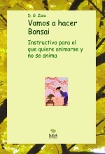 Vamos a hacer Bonsai. Instructivo para el que quiere animarse y no se anima