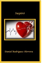 Libro SUSPIRO, autor DANIEL RODRIGUEZ HERRERA Libro SUSPIRO, autor DANIEL RODRIGUEZ HERRERA