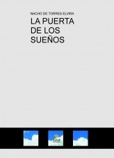Libro LA PUERTA DE LOS SUEÑOS, autor Nacho De Torres Elvira Libro LA PUERTA DE LOS SUEÑOS, autor Nacho De Torres Elvira