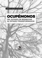 Libro Ocupémonos. Del estado de bienestar al estado transformador (versión digital), autor Enrique Mario Martínez Libro Ocupémonos. Del estado de bienestar al estado transformador (versión digital), autor Enrique Mario Martínez