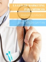 Libro La Guía de Marketing para Médicos: Marketing Médico, autor doctorsmart Libro La Guía de Marketing para Médicos: Marketing Médico, autor doctorsmart