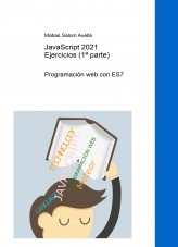 Libro Javascript ES7 - Versión 2021 - Ejercicios resueltos - Parte 1, autor Matias Sal Ave Libro Javascript ES7 - Versión 2021 - Ejercicios resueltos - Parte 1, autor Matias Sal Ave