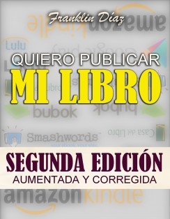QUIERO PUBLICAR MI LIBRO: Segunda edición aumentada y corregida (Edición digital)