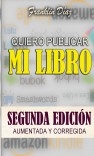 QUIERO PUBLICAR MI LIBRO: Segunda edición aumentada y corregida (Edición papel)