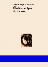 El último eclipse de tus ojos El último eclipse de tus ojos