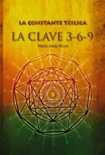 Libro La constante télsica. La clave 3-6-9, autor MIGUEL ÁNGEL MOLINA SÁNCHEZ