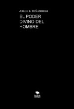 EL PODER DIVINO DEL HOMBRE EL PODER DIVINO DEL HOMBRE