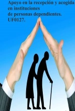 Libro Apoyo en la recepción y acogida en instituciones de personas dependientes. UF0127., autor TUTOR FORMACIÓN Libro Apoyo en la recepción y acogida en instituciones de personas dependientes. UF0127., autor TUTOR FORMACIÓN