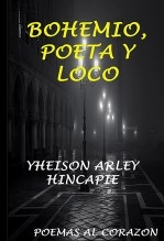 Libro BOHEMIO POETA Y LOCO POEMARIO, autor arley Libro BOHEMIO POETA Y LOCO POEMARIO, autor arley