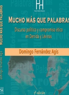 Mucho más que palabras. Discurso político y compromiso ético en Derrida y Lévinas