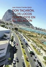 Libro DON TACAÑÓN, Y LOS LOCOS CONOCIDOS EN SU RELACIÓN, autor Juan Antonio Fuentes Martín Libro DON TACAÑÓN, Y LOS LOCOS CONOCIDOS EN SU RELACIÓN, autor Juan Antonio Fuentes Martín