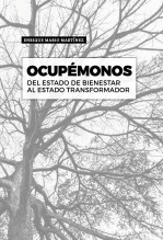 Libro Ocupémonos. Del estado de bienestar al estado transformador (versión papel), autor Enrique Mario Martínez Libro Ocupémonos. Del estado de bienestar al estado transformador (versión papel), autor Enrique Mario Martínez