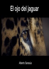 Libro El ojo del jaguar, autor alsarpas Libro El ojo del jaguar, autor alsarpas