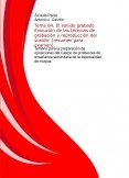 Tema 64. El sonido grabado. Evolución de las técnicas de grabación y reproducción del sonido. (resumen para examen). Temario para la preparación de oposiciones del cuerpo de profesores de enseñanza secundaria de la especialidad de música.