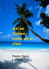 Libro Así en Guinea como en el cielo, autor pcadenas Libro Así en Guinea como en el cielo, autor pcadenas