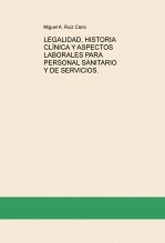 Libro LEGALIDAD, HISTORIA CLÍNICA Y ASPECTOS LABORALES PARA PERSONAL SANITARIO Y DE SERVICIOS., autor wehrwolf Libro LEGALIDAD, HISTORIA CLÍNICA Y ASPECTOS LABORALES PARA PERSONAL SANITARIO Y DE SERVICIOS., autor wehrwolf