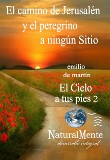 El camino de Jerusalén y el peregrino a ningún Sitio - El Cielo a tus pies 2