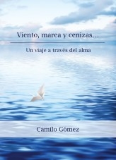 Viento, marea y cenizas: Un viaje a través del alma Viento, marea y cenizas: Un viaje a través del alma