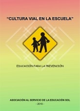 CULTURA VIAL EN LA ESCUELA. Educación para la prevención.