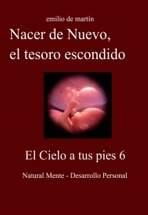 Nacer de Nuevo, el tesoro escondido - El Cielo a tus pies 6