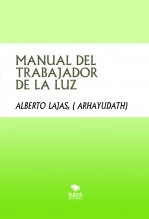 Libro MANUAL DEL TRABAJADOR DE LA LUZ, autor JOSE ANTONIO LAJAS ANTUNEZ Libro MANUAL DEL TRABAJADOR DE LA LUZ, autor JOSE ANTONIO LAJAS ANTUNEZ