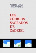 Libro LOS CÓDIGOS SAGRADOS DE ZADKIEL, autor JOSE ANTONIO LAJAS ANTUNEZ Libro LOS CÓDIGOS SAGRADOS DE ZADKIEL, autor JOSE ANTONIO LAJAS ANTUNEZ