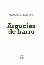 Libro Argucias de barro, autor Jesús Ares Fondevila Libro Argucias de barro, autor Jesús Ares Fondevila