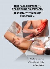 TEST PARA PREPARAR TU OPOSICIÓN DE FISIOTERAPIA: ANATOMÍA Y TÉCNICAS DE FISIOTERAPIA