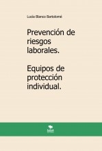 Prevención de riesgos laborales. Equipos de protección individual. 2ª edición.