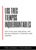 Los tres tiempos inquebrantables