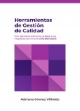 Herramientas de Gestión de Calidad con ejemplos prácticos en base a los requisitos de la norma ISO 9001.2015