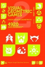 Libro Juegos Visuales Geométricos 2 Parte Dos. Visual Geometric Games 2 Part Two, autor masanser Libro Juegos Visuales Geométricos 2 Parte Dos. Visual Geometric Games 2 Part Two, autor masanser