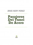 Pasajeros Del Tunel De Acero Pasajeros Del Tunel De Acero