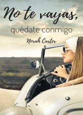 No te vayas, quédate conmigo No te vayas, quédate conmigo