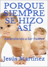 Porque siempre se hizo así - Aprendiendo a Ser Padres Porque siempre se hizo así - Aprendiendo a Ser Padres